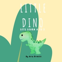 Little Dino: A to Z: A to Z B0GGLRZ1DG Book Cover
