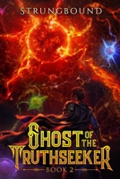 Ghost of the Truthseeker 2: A LitRPG Adventure 1956021299 Book Cover