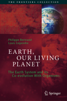 Earth, Our Living Planet: The Earth System and its Co-evolution With Organisms 3030677753 Book Cover