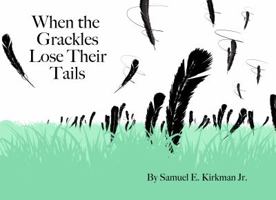 When the Grackles Lose Their Tails: Bully Bird 1732860807 Book Cover