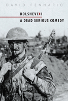 Bolsheviki: A Dead Serious Comedy 0889226873 Book Cover