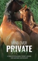 Mind over Private Matters: A Cognitive Behavioral Therapy Journal for Substance Use Recovery 1967616442 Book Cover