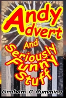 Andy Advert: And Seriously Funny Stuff 1520464010 Book Cover