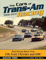 The Cars of Trans-Am Racing: 1966-1972 1613250517 Book Cover