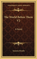 The World Before Them V2: A Novel 0548302499 Book Cover