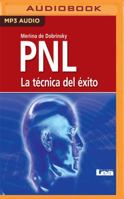 PNL (Narración en Castellano): La técnica del éxito 1721365176 Book Cover