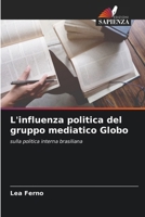 L'influenza politica del gruppo mediatico Globo (Italian Edition) 6630310047 Book Cover