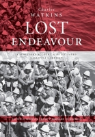 Lost Endeavour: A survivor's account of the ill-fated Gallipoli Campaign 0645927600 Book Cover