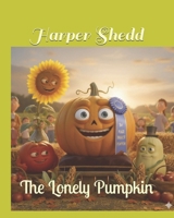 The Lonely Pumpkin B0FRYWFY16 Book Cover