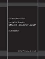 Solutions Manual for "Introduction to Modern Economic Growth" 0691141630 Book Cover