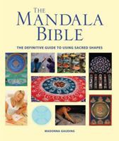Mandala Bible: The Definitive Guide to Using Sacred Shapes 1554078903 Book Cover