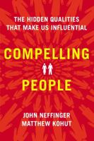 Compelling People: The Hidden Qualities That Make Us Influential 0142181021 Book Cover