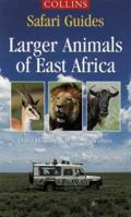 Larger Animals of East Africa (Collins Safari Guides) 0002200368 Book Cover