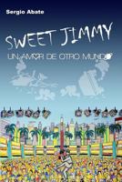 Sweet Jimmy Un Amor de Otro Mundo 1534602682 Book Cover