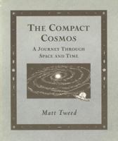 Compact Cosmos: A Journey Through Space and Time 1904263429 Book Cover