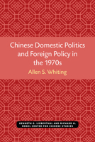 Chinese Domestic Politics and Foreign Policy in the 1970s (Michigan Monographs in Chinese Studies) 0892640367 Book Cover