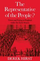 The Representative of the People?: Voters and Voting in England Under the Early Stuarts 0521208106 Book Cover