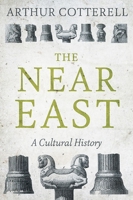 The Near East: A Cultural History 1849047960 Book Cover