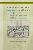 International Law in the Long Nineteenth Century (1776-1914) : From the Public Law of Europe to Global International Law? 9004391142 Book Cover
