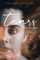 Tears In The Dust 0578887207 Book Cover