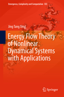 Energy Flow Theory of Nonlinear Dynamical Systems with Applications 3319177400 Book Cover