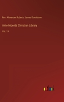 Ante-nicente christian library: Vol. 19 3368120441 Book Cover