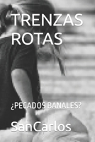 TRENZAS ROTAS: ¿PECADOS BANALES? (Spanish Edition) B0CNTF3BL8 Book Cover