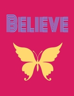 Believe: 8.5X11 Inch Journal With 100 Blank Lined College Ruled Pages. Composition Notebook. (Positive One Word Affirmation) 169347171X Book Cover