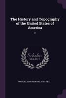 The History and Topography of the United States of North America Volume 2 1275869173 Book Cover