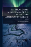 The Thousandth Anniversary Of The Norwegian Settlement In Iceland 1024881938 Book Cover