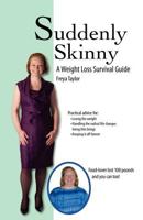 Suddenly Skinny: A Weight Loss Survival Guide 1466331569 Book Cover