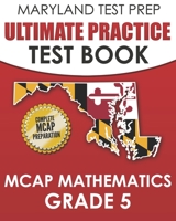 MARYLAND TEST PREP Ultimate Practice Test Book MCAP Mathematics Grade 5: Includes 8 Complete MCAP Mathematics Practice Tests B083XVFVMC Book Cover