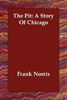 The Pit: A Story of Chicago 0140187588 Book Cover