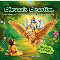 Dhruva's Devotion: The Complete Story of Dhruva Maharaja along with Fun-Filled Activities B0GQV877L2 Book Cover