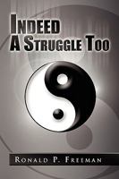 Indeed a Struggle Too 1441533273 Book Cover