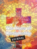 The Cross of Discipleship JOURNAL 1630735329 Book Cover