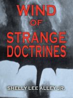 Wind of Strange Doctrines 1410744787 Book Cover