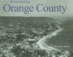 Remembering Orange County 1683368673 Book Cover