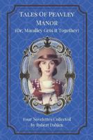 Tales Of Peavley Manor (Or, Macalley Gets It Together) 1723883514 Book Cover