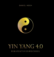 YIN YANG 4.0 - Perspektivenwechsel 3948767785 Book Cover