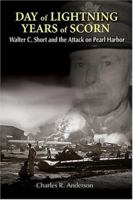 Day Of Lightning, Years Of Scorn: Walter C. Short And The Attack On Pearl Harbor (Association of the U. S. Army Book Series) 1591140056 Book Cover