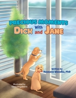 Precious Moments With Dick and Jane 1645100251 Book Cover