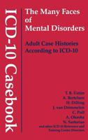 ICD-10 Case book: the many faces of mental disorders: adult case histories according to ICD-10 0880489898 Book Cover