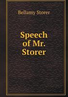 Speech of Mr. Storer 5518605145 Book Cover