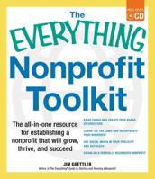 The Everything Nonprofit Toolkit with CD: The All-In-One Resource for Establishing a Nonprofit That Will Grow, Thrive, and Succeed 1440538786 Book Cover