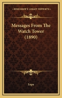 Messages From The Watch Tower 0548593809 Book Cover