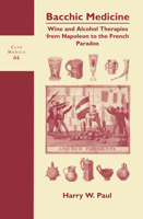 Bacchic Medicine: Wine and Alcohol Therapies from Napoleon to the French Paradox (Clio Medica 64) (Clio Medica/Wellcome Institute Series in the History of Medicine) 9042011114 Book Cover