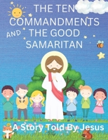 The Ten Commandments And The Good Samaritan: A Story Told By Jesus B0CFZ9KZYF Book Cover