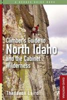 Climber's Guide to North Idaho and the Cabinet Wilderness 1879628309 Book Cover