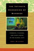 The Intimate Economies of Bangkok: Tomboys, Tycoons, and Avon Ladies in the Global City 0520239687 Book Cover